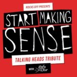 Start Making Sense – Talking Heads Tribute