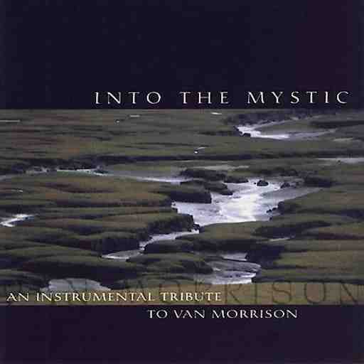 Into The Mystic: A Tribute to Van Morrison